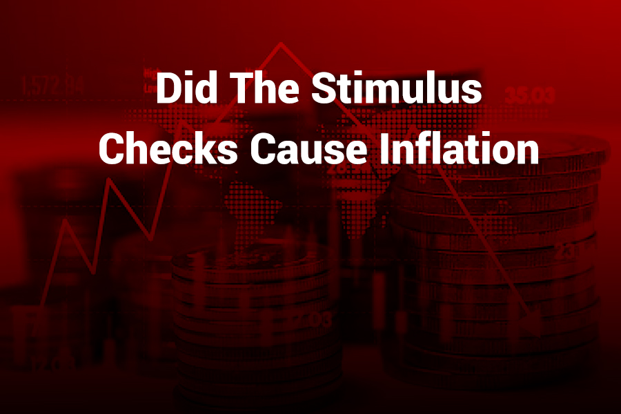 Did the Stimulus Checks Cause Inflation? A Full Examination did the stimulus checks cause inflation